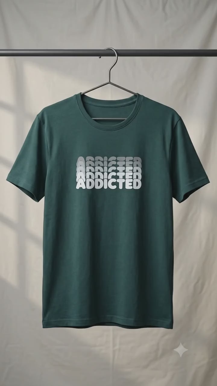 Addicted T-Shirt